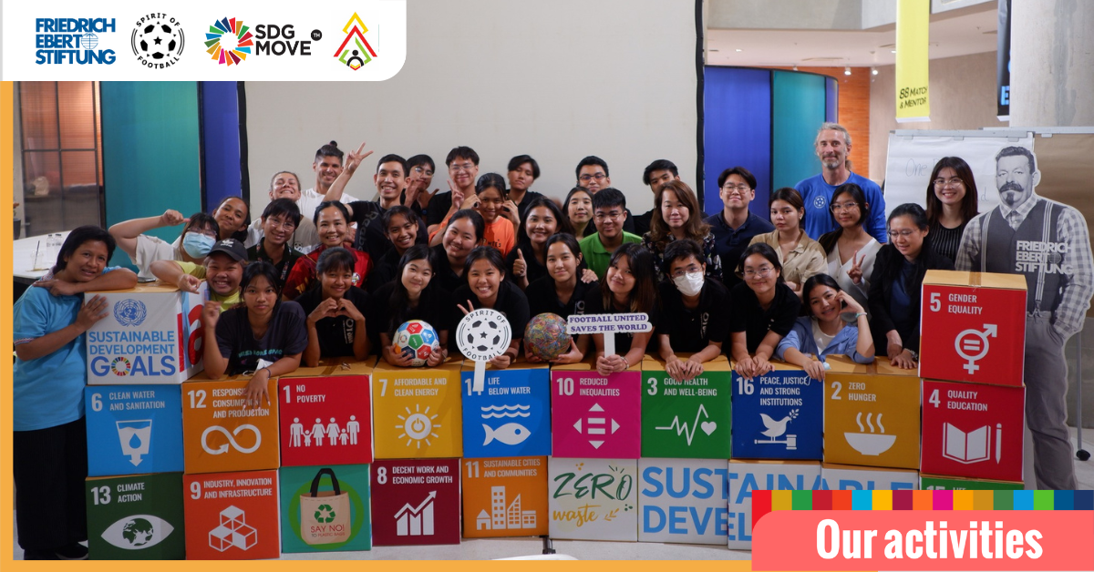 SDG Move, Puey Ungphakorn School of Development Studies, The Spirit of Football, and FES co-organize a sustainability event “One Ball, One World – SDG Education”